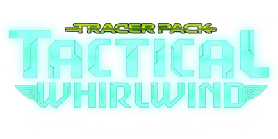 Tracer Pack: Tactical Whirlwind